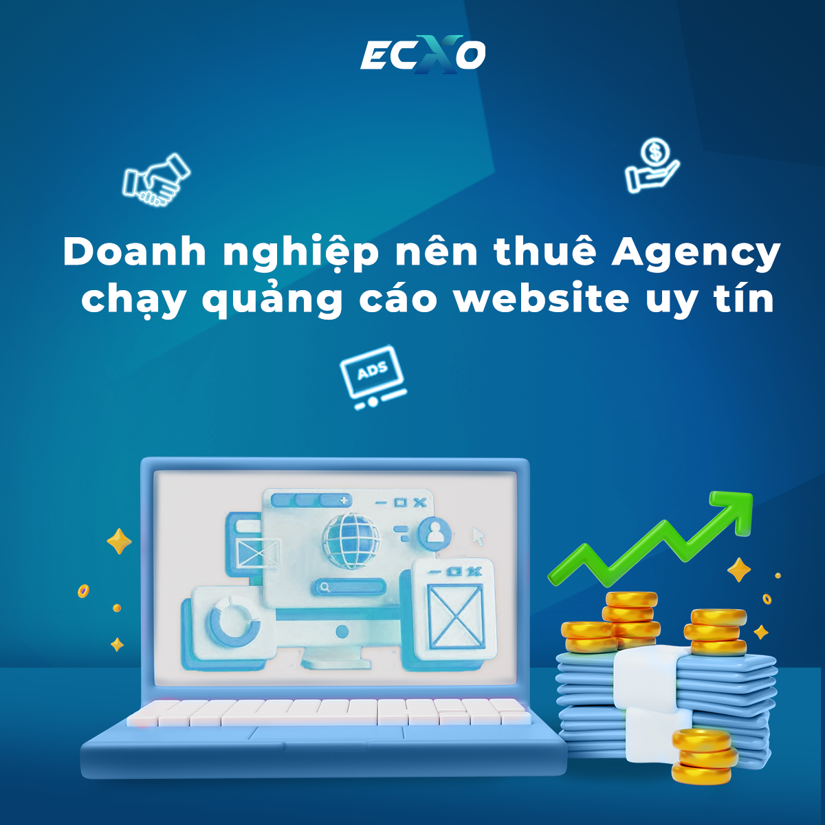 ECXO Agency, đơn vị có nhiều năm kinh nghiệm trong ngành Digital Marketing