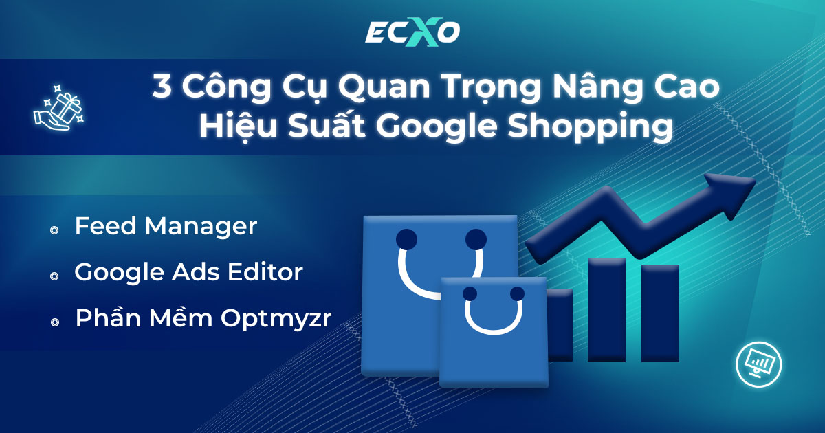 3 công cụ quan trọng nâng cao hiệu suất chiến dịch