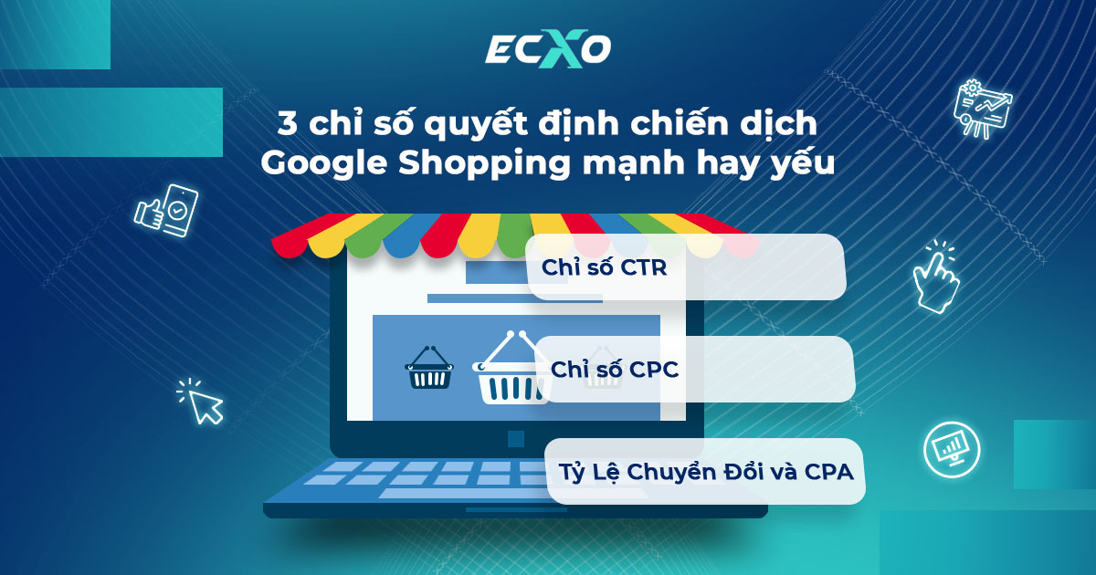 3 chỉ số quyết định chiến dịch Ads mạnh hay yếu