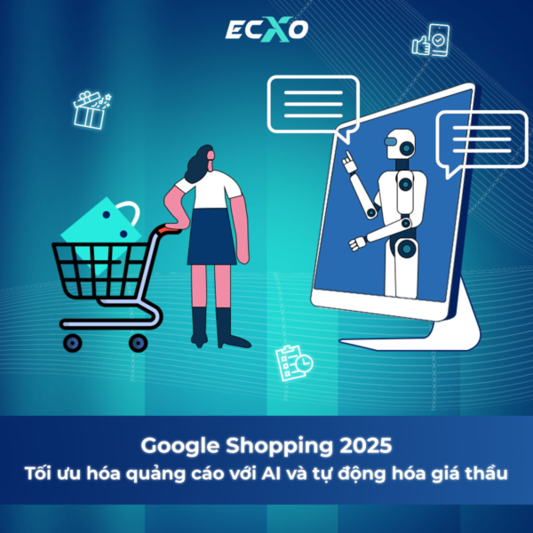Xu hướng Shopping Ads 2025 chính là tối ưu hoá quảng cáo với AI