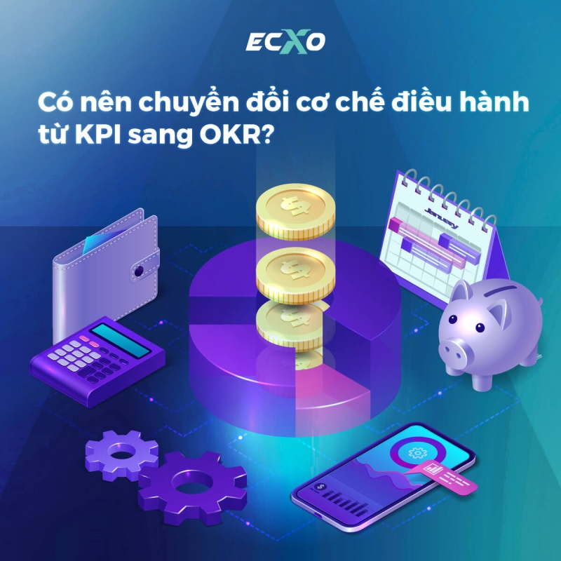 Hướng dẫn quy trình chuyển đổi từ KPI sang OKR