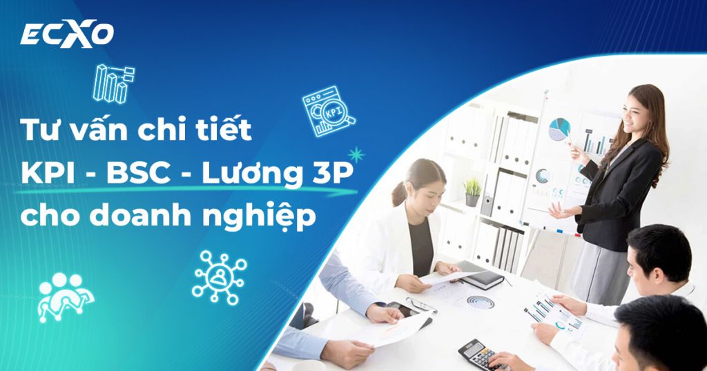 Chuyên tư vấn KPI BSC và lương 3P trong doanh nghiệp -ECXO Agency