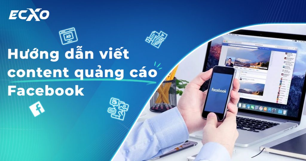 Content quảng cáo Facebook và cách viết content dịch vụ chạy Ads