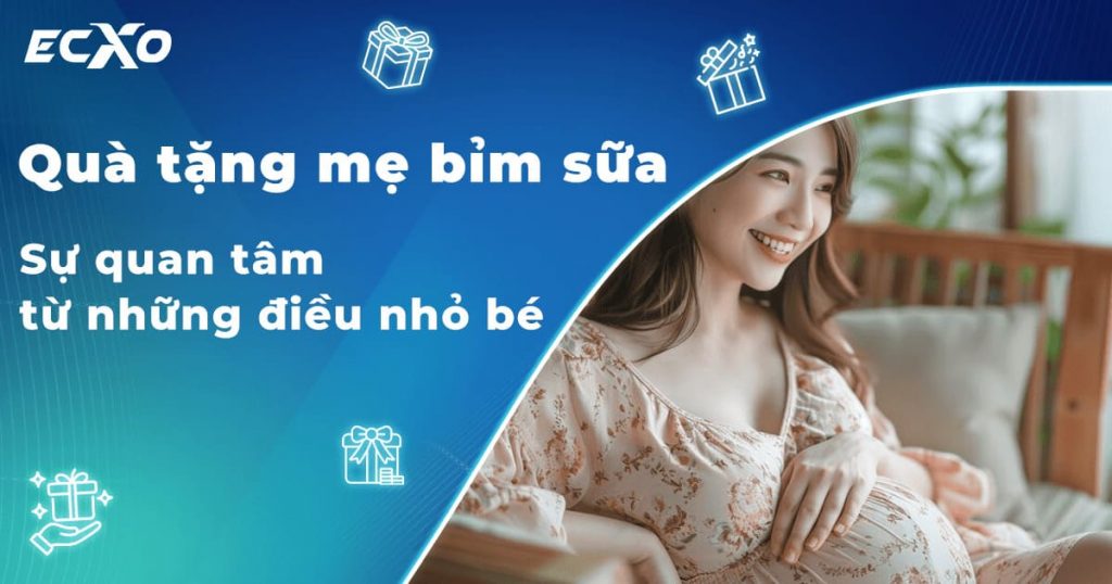 Top quà tặng cho mẹ bỉm sữa và bà bầu mới sinh