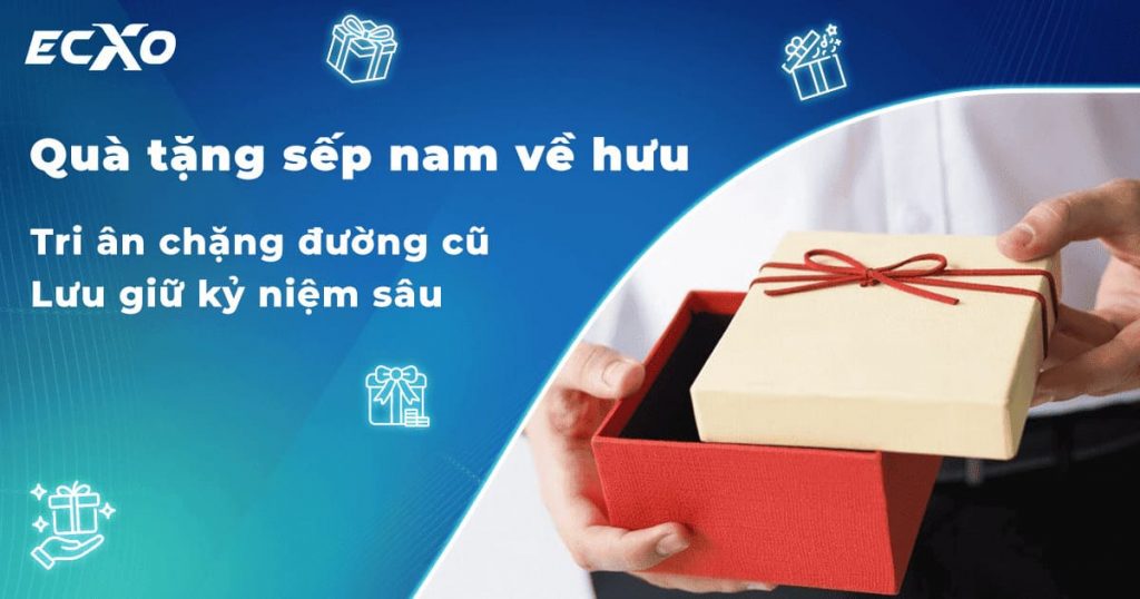 Quà tặng sếp về hưu, quà chia tay đồng nghiệp nghỉ hưu tinh tế