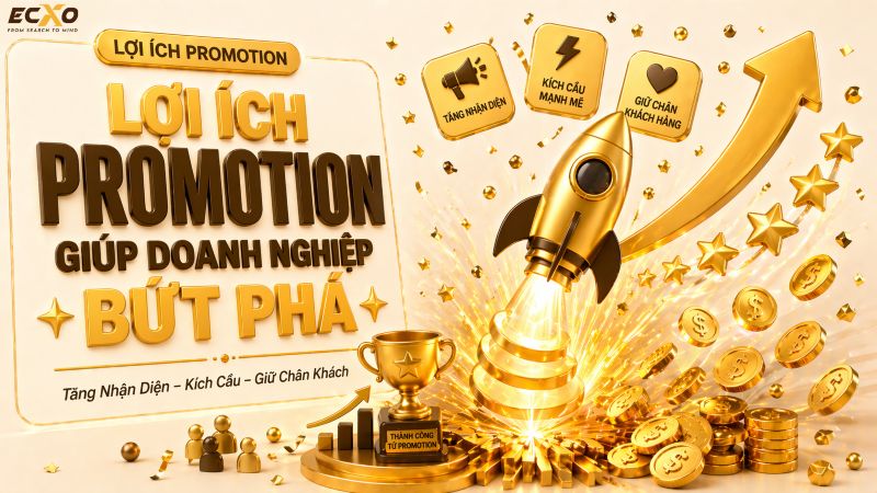 Lợi ích tuyệt vời của promotion đối với doanh nghiệp - ECXO