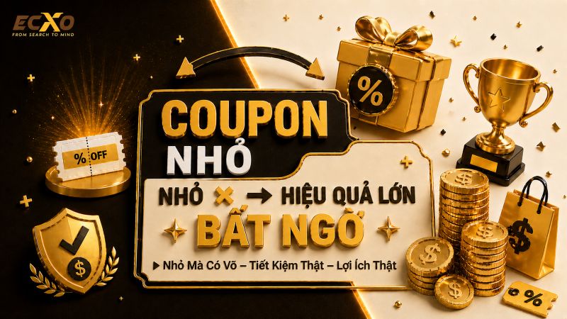 Coupon là gì và mang đến lợi ích như thế nào cho doanh nghiệp và khách hàng - ECXO