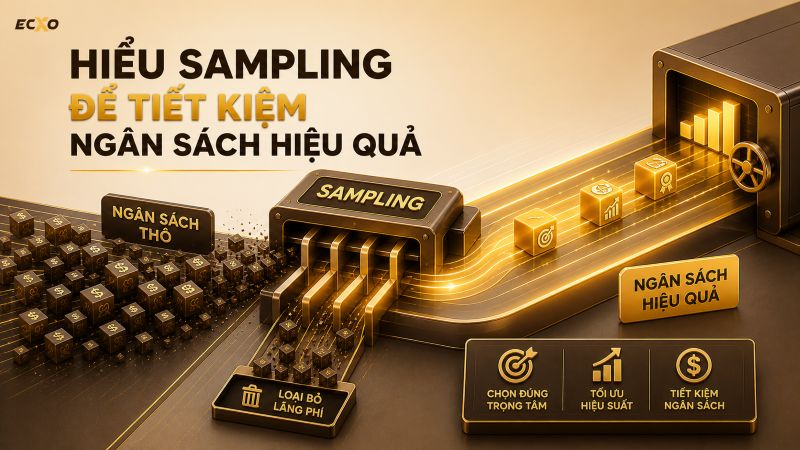 Sampling là gì và các phương pháp Sampling giúp tiết kiệm chi phí - ECXO